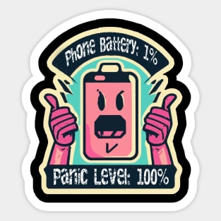 Phone Battery: 1% — Panic Level: 100% Sticker